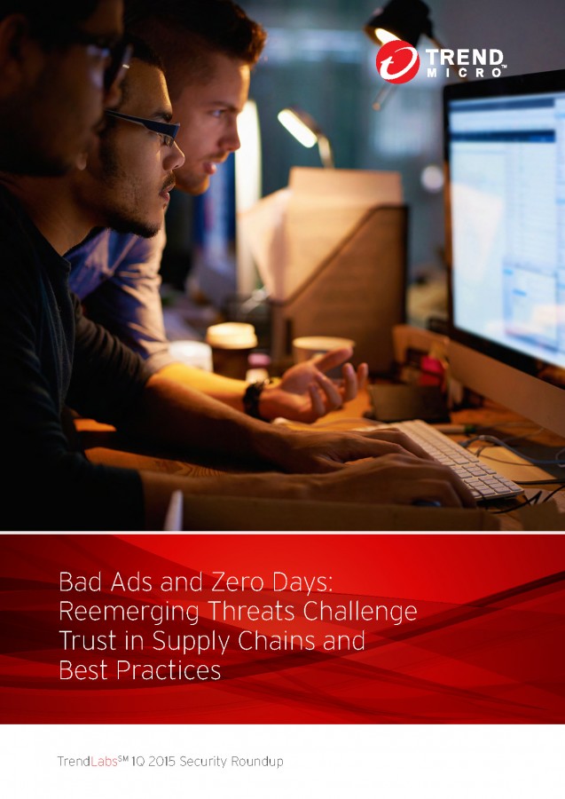 rpt-trendlabs-2015-1q-security-roundup-bad-ads-and-zero-days-reemerging-threats-challenge-tr_Page_01