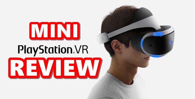 [มินิ รีวิว] Playstation VR อุปกรณ์ VR แห่งอนาคตที่ไม่เหมาะกับคนเวียนหัวง่าย