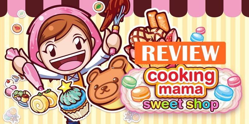 [รีวิวเกม] Cooking Mama sweets shop มาเปิดร้านขนมกับคุณแม่กันเถอะ