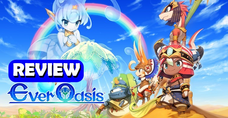 [รีวิวเกม] Ever Oasis เกมจากผู้สร้าง “ตำนานไซเคน” ที่สนุกกว่าที่คาด