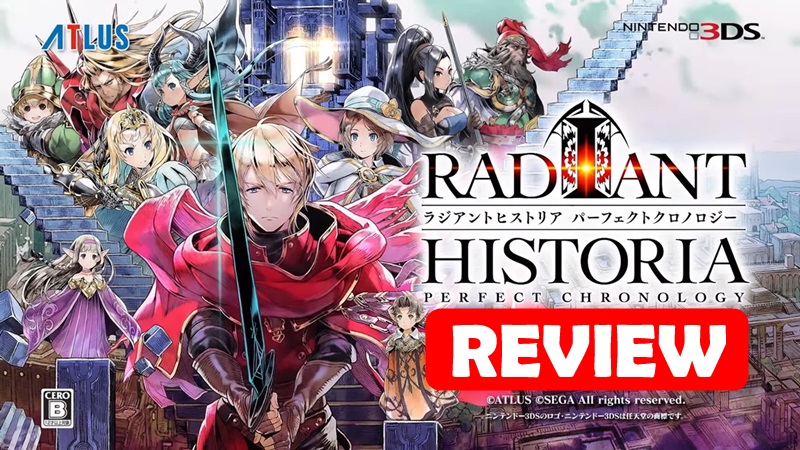 [รีวิวเกม] Radiant Historia Perfect Chronology เกม RPG ย้อนเวลาเปลี่ยนอนาคต