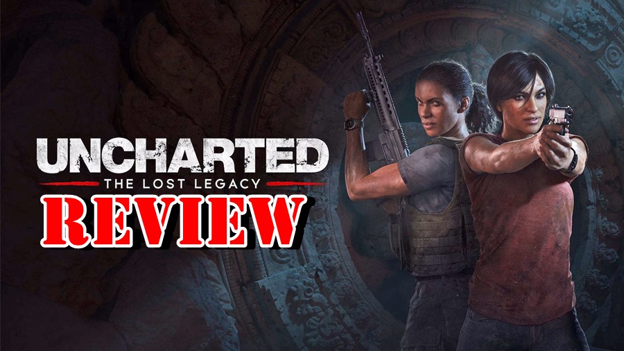 [รีวิวเกม] Uncharted The Lost Legacy (PS4) ล่าสมบัติแดนภารตะกับสองสาวแกร่ง