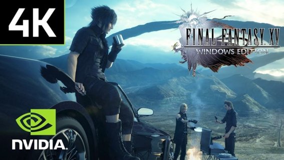 ชมคลิปตัวอย่างเกม Final Fantasy 15  บน PC ด้วยความละเอียดระดับ 4K