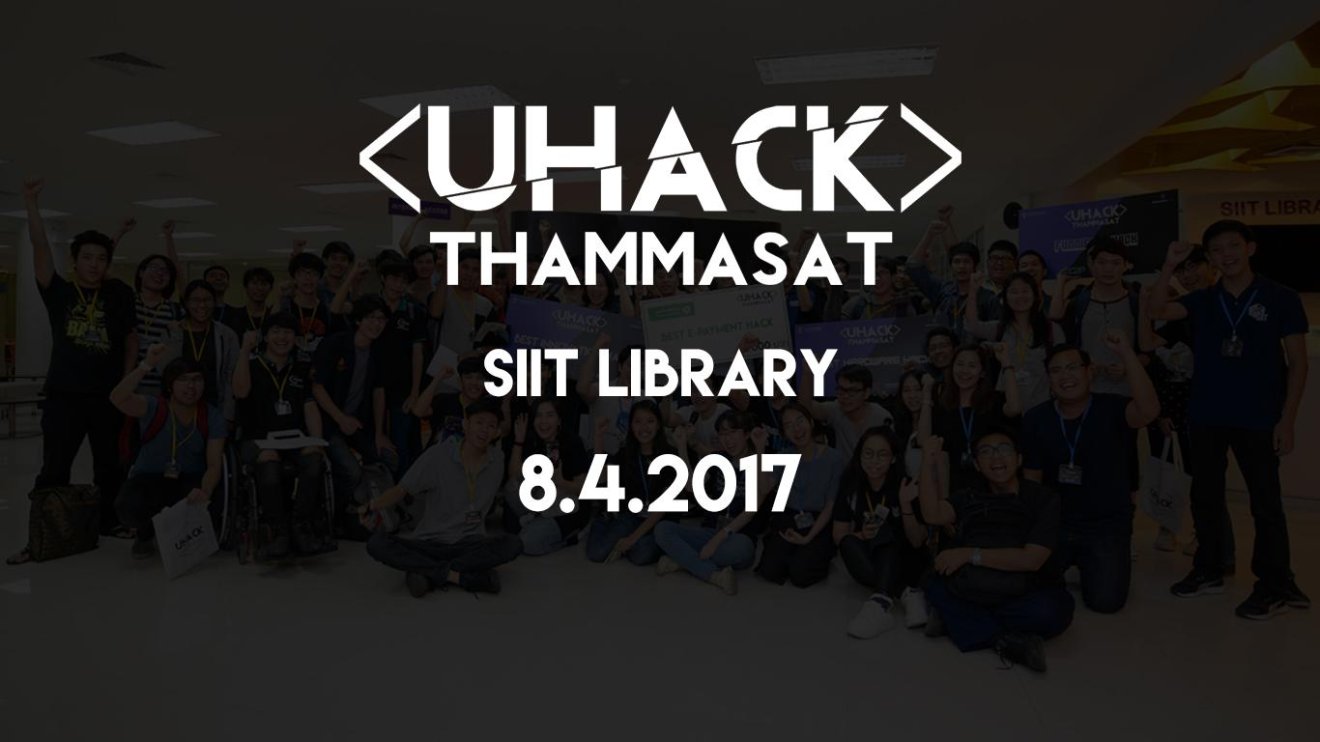 รีวิวงาน UHack ครั้งแรกในไทย: Hackathon เพื่อนิสิตนักศึกษา นักเรียน
