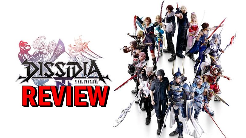 [รีวิวเกม] Dissidia Final Fantasy NT (PS4) ตำนานไฟนอลฉบับเกมต่อสู้