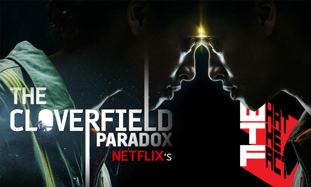 [รีวิว] The Cloverfield Paradox: หนังไซไฟที่อุทาน wtf ได้ไม่สิ้นสุด