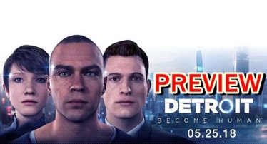 [พรีวิวเกม] Detroit Become Human ลองแล้วมาเล่าจากงานเปิดตัว