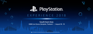 PlayStation Experience 2018 South East Asia เตรียมจัดขึ้นเป็นครั้งแรก ณ กรุงเทพฯ ประเทศไทย