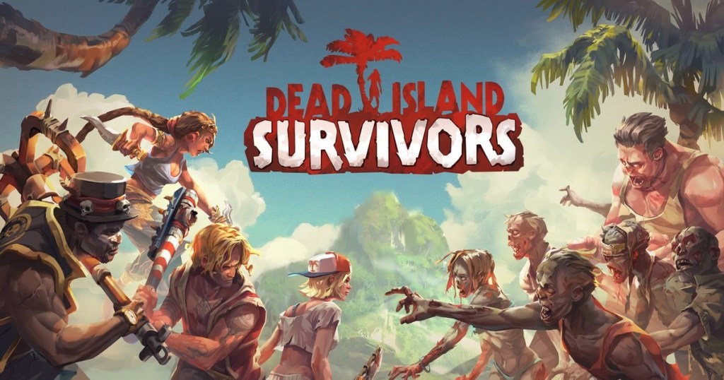 Dead Island: Survivors ตะลุยดง Zombies บน iOS เเละ Android