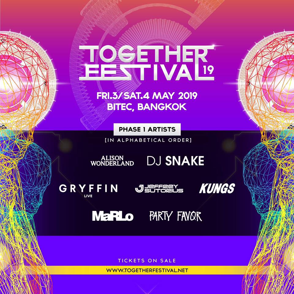 TOGETHER FESTIVAL 2019 นำทีมโดย DJ SNAKE เจอกัน 3-4 พค.นี้