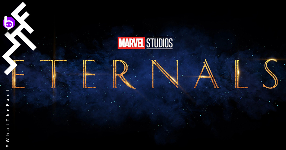 Eternals ของ Marvel ถ่ายทำเสร็จแล้ว : เตรียมฉาย 6 พ.ย. 2020 นี้