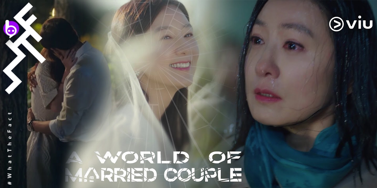 หลากเหตุผลที่ “A World of Married Couple” มาอย่างแรง ปิดอย่างปัง! จนทุบสถิติวงการซีรีส์