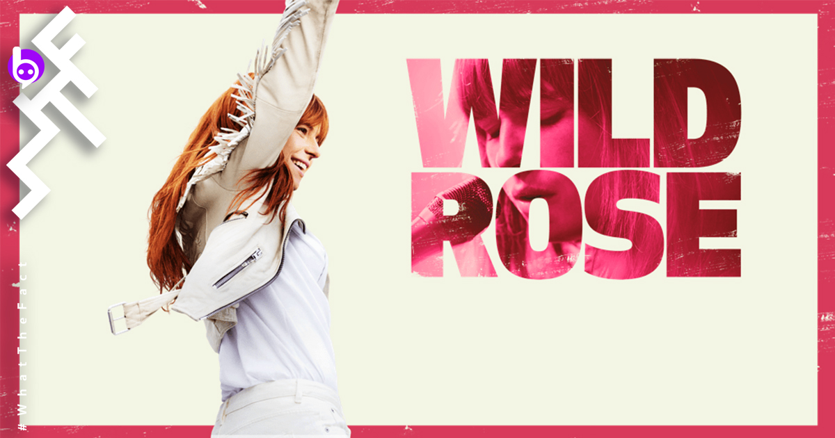 [รีวิว] Wild Rose : หนังดราม่าหนัก ๆ ที่จะทำให้คุณหลงรักเพลงคันทรี่