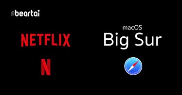 Safari 14 บน macOS Big Sur รองรับการแสดงผลแบบ 4K HDR ในเว็บ Netflix แล้ว