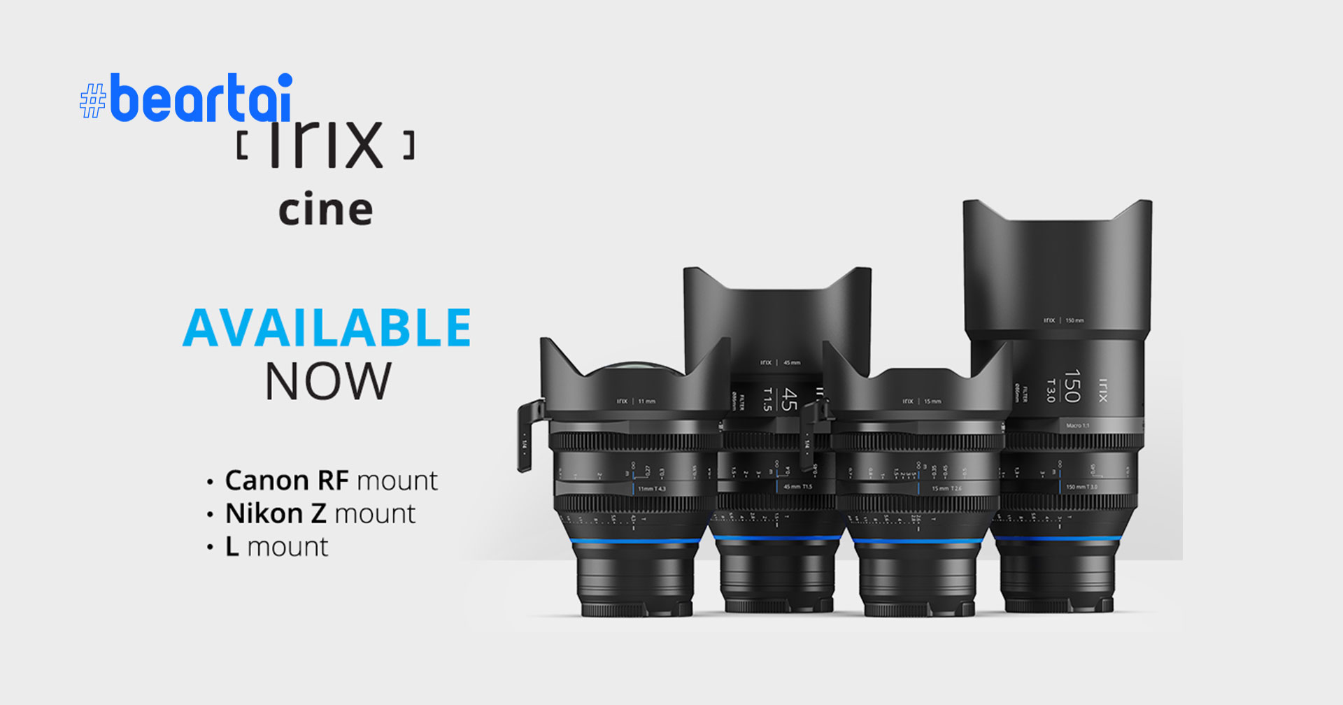 เปิดตัวเลนส์ Irix CINE สองเมาท์ใหม่ Nikon Z และ Leica L-mount