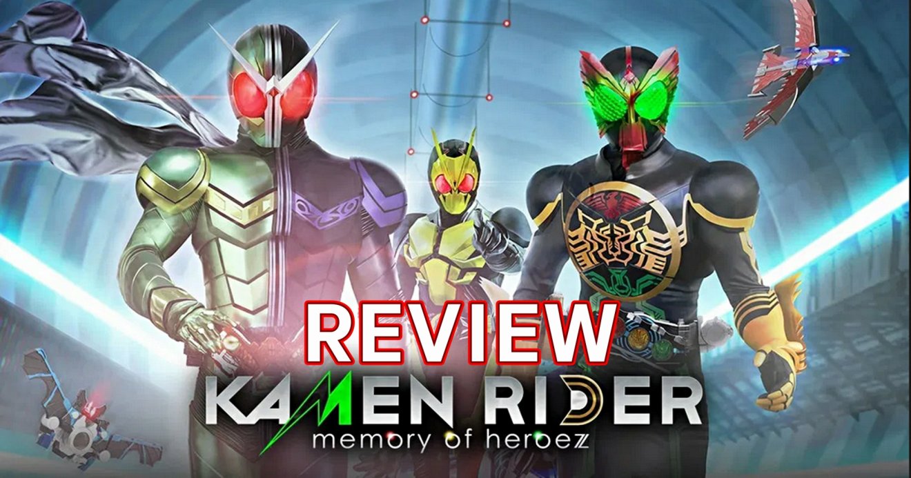 รีวิวเกม Kamen Rider Memory of Heroez เกมไอ้มดแดงตกยุค