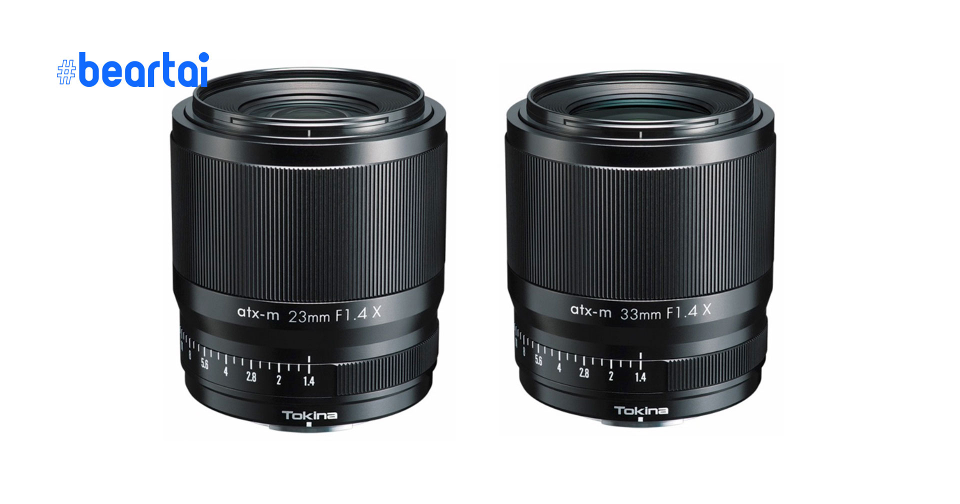 มาตามคาด Tokina atx-m 23mm และ 33mm F/1.4 สำหรับกล้องมิเรอร์เลส Fujifilm X-mount