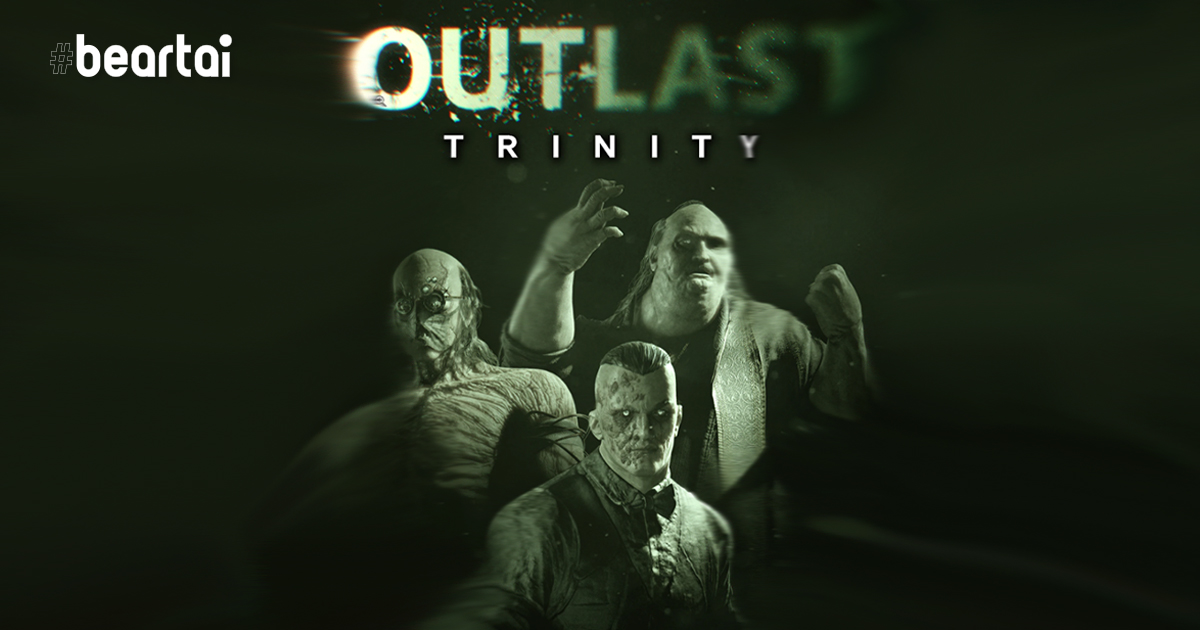 ได้เวลากลับมาสยองเมื่อ “OUTLAST” ลดราคาใน Steam รวมทุกภาคเหลือเพียงหลักร้อยเท่านั้น!!