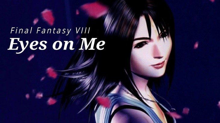 Eyes on me จากเกม Final Fantasy Vlll 