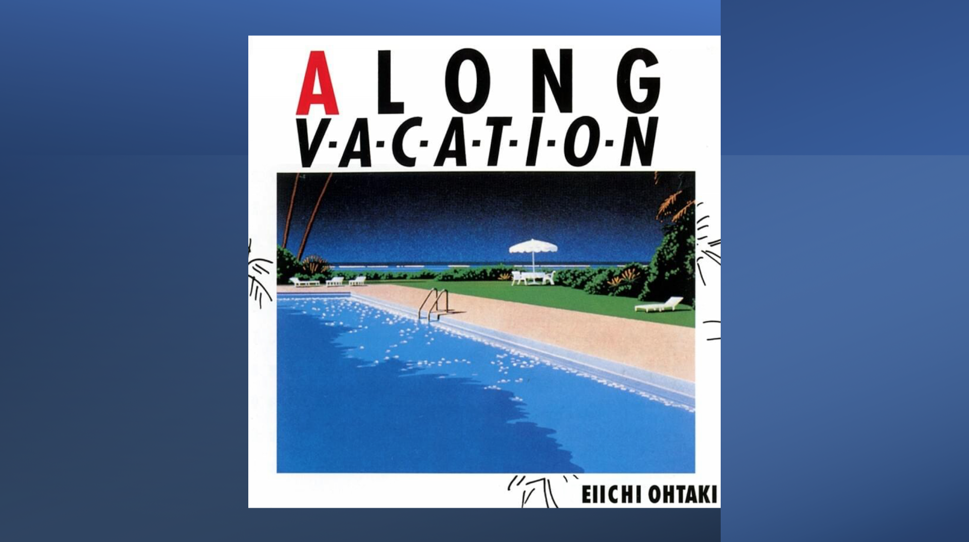 ครบรอบ 40 ปีอัลบั้มในตำนาน ‘A Long Vacation’ ของ ‘Eiichi Ohtaki’ ก้าวสำคัญในวิวัฒนาการของแนวดนตรี City Pop