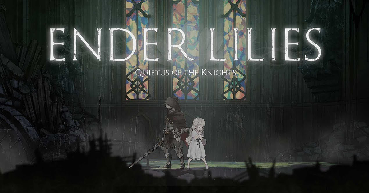 [รีวิวเกม] “ENDER LILIES” อีก 1 เกมแนว Metroidvania ที่คุณไม่ควรพลาด!!