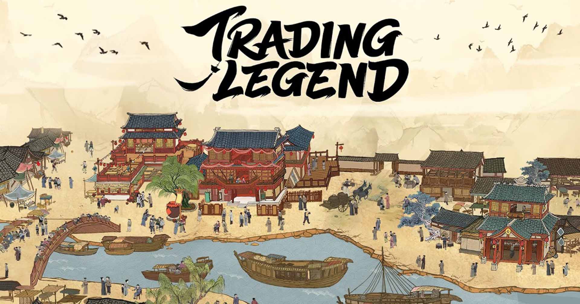 [รีวิวเกม] Trading Legend สวมบทเถ้าแก่ บริหารกิจการในโลกจีนโบราณ