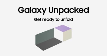 Samsung ประกาศจัดงาน Unpacked 11 ส.ค. นี้ ใบ้เปิดตัว Z Fold และ Z Flip แน่นอน