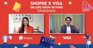 ช้อปปี้ – วีซ่า เปิดตัวโครงการ ‘Shopee x Visa: Sellers Grow Beyond’ โตไกลไปด้วยกัน