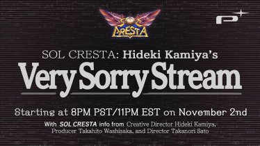 งาน Sol Cresta: Hideki Kamiya’s Very Sorry Stream