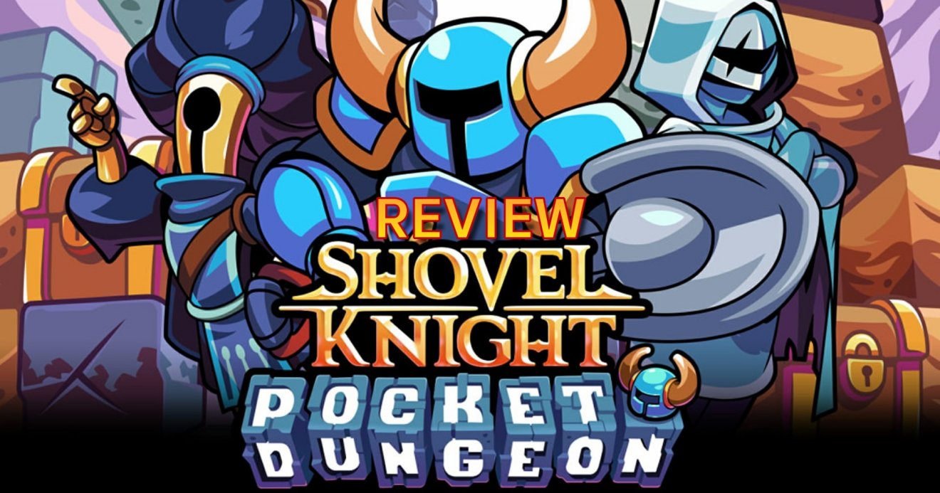 รีวิวเกม Shovel Knight Pocket Dungeon จากเกมแอ็กชันผสมพัซเซิลที่สนุกเกินคาด