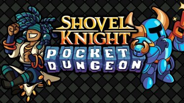 เปิดยอดขายเกม Shovel Knight: Pocket Dungeon และ Cyber Shadow ที่บน Switch ขายดีสุด