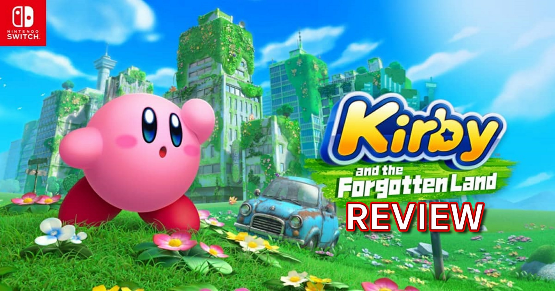 รีวิวเกม Kirby and the Forgotten Land เคอร์บี้ฉบับ 3 มิติที่กินจุกว่าเดิม