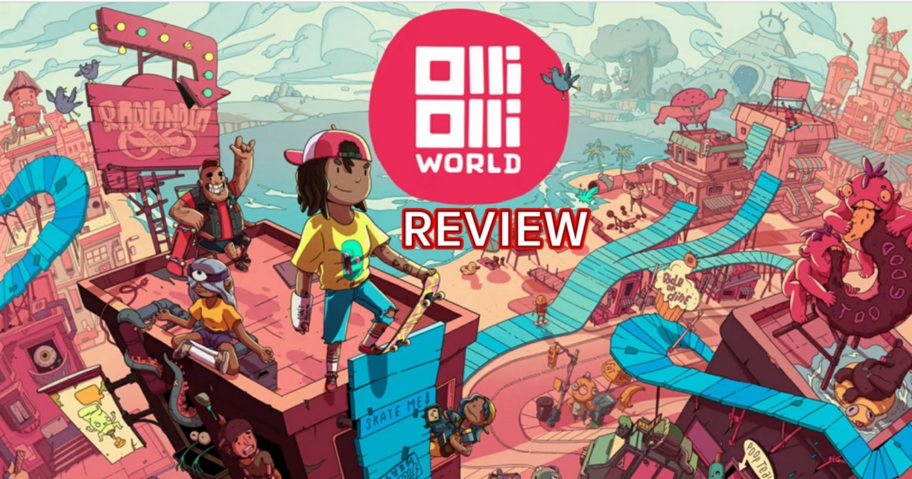 รีวิวเกม OlliOlli World หนึ่งในเกมสเกตบอร์ดที่ดีที่สุด