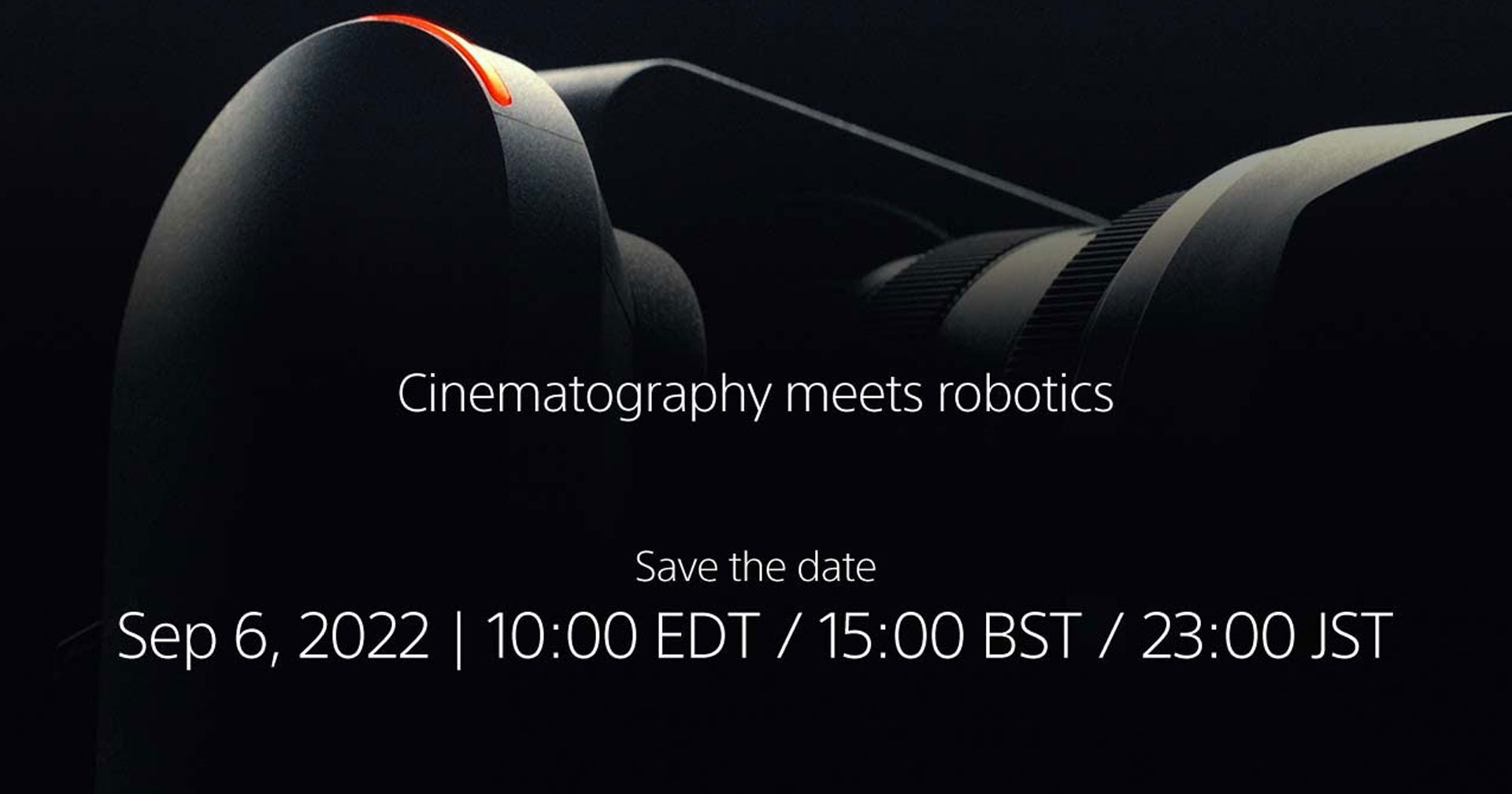 Sony ปล่อยตัวอย่างเตรียมเปิดตัวกล้องใหม่ 6 กันยายน Cinematography meets robotics