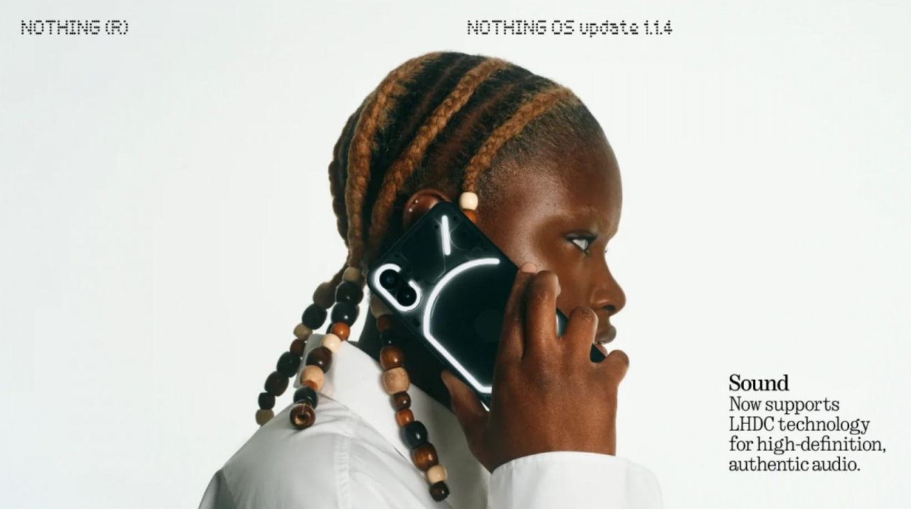 Nothing Phone (1) รับอัปเดต Nothing OS 1.1.4 มาพร้อมการพัฒนาด้านกล้อง และรองรับ LHDC