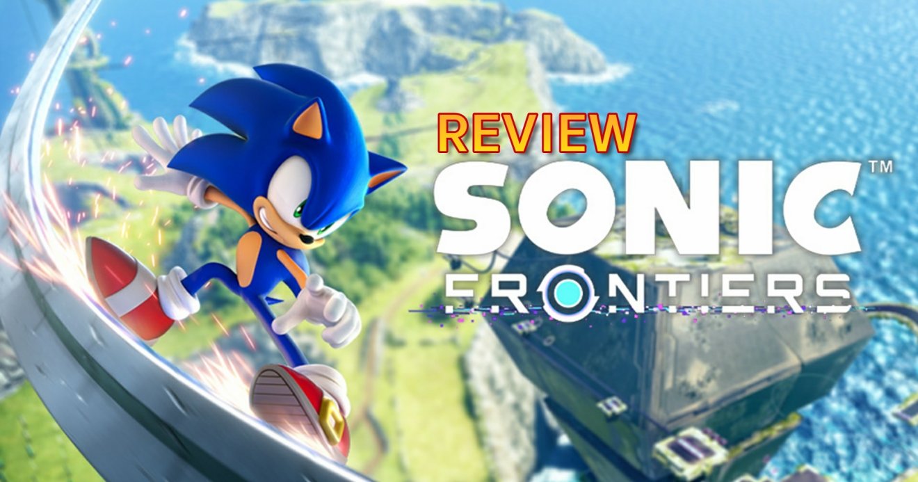 [รีวิวเกม] Sonic Frontiers ดินแดนใหม่ของเม่นสายฟ้าแบบ OpenWorld ที่เกือบจะดีแล้ว