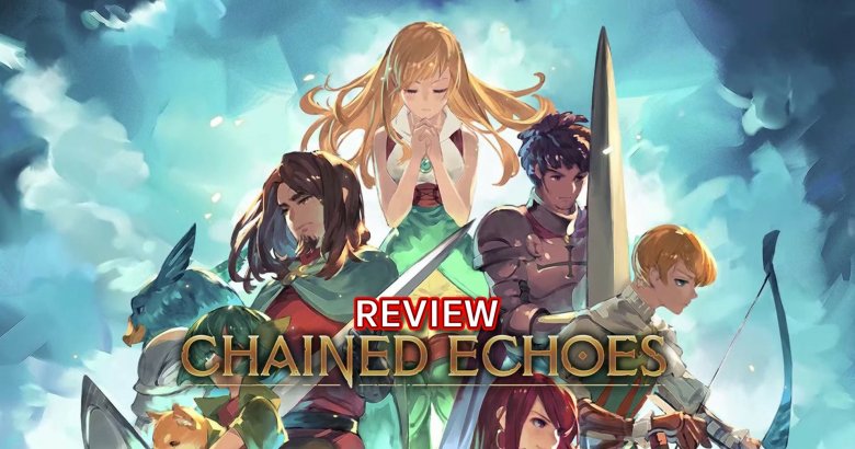 รีวิวเกม Chained Echoes จดหมายรักถึงเกม RPG 16 Bit ยุค 90S