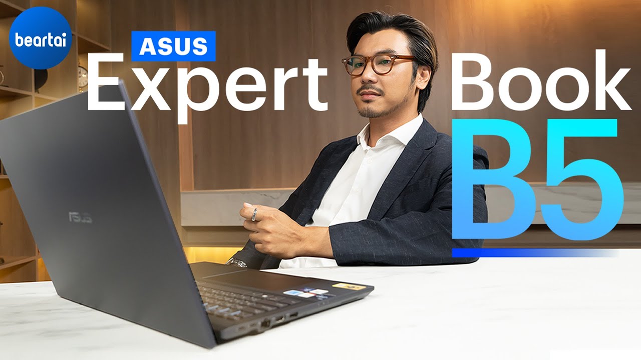 คลิปรีวิว ASUS ExpertBook B5 (B5602) โน้ตบุ๊กที่ตอบโจทย์ธุรกิจมากกว่าเดิม