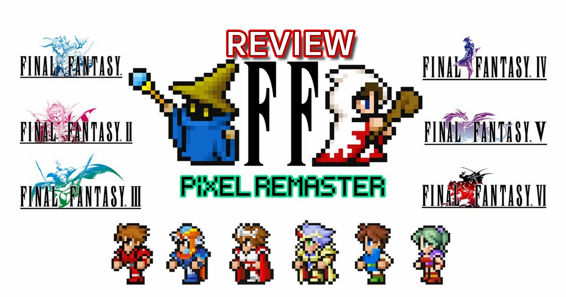 [รีวิวเกม] Final Fantasy Pixel Remaster ตำนาน RPG กลับมาแบบคลาสสิก