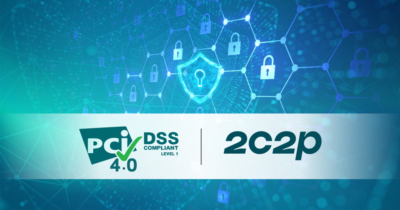 2C2P เสริมแกร่ง บริการชำระเงินออนไลน์ ภายใต้มาตรฐานความปลอดภัยระดับโลก PCI DSS V4.0 (เวอร์ชั่นล่าสุด)