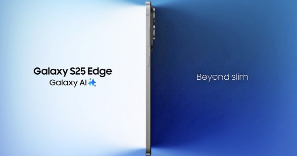 Samsung เปิดตัว Galaxy S25 Edge : เรือธงบอดีบาง 5.8 มม., หนักเพียง 163 กรัม