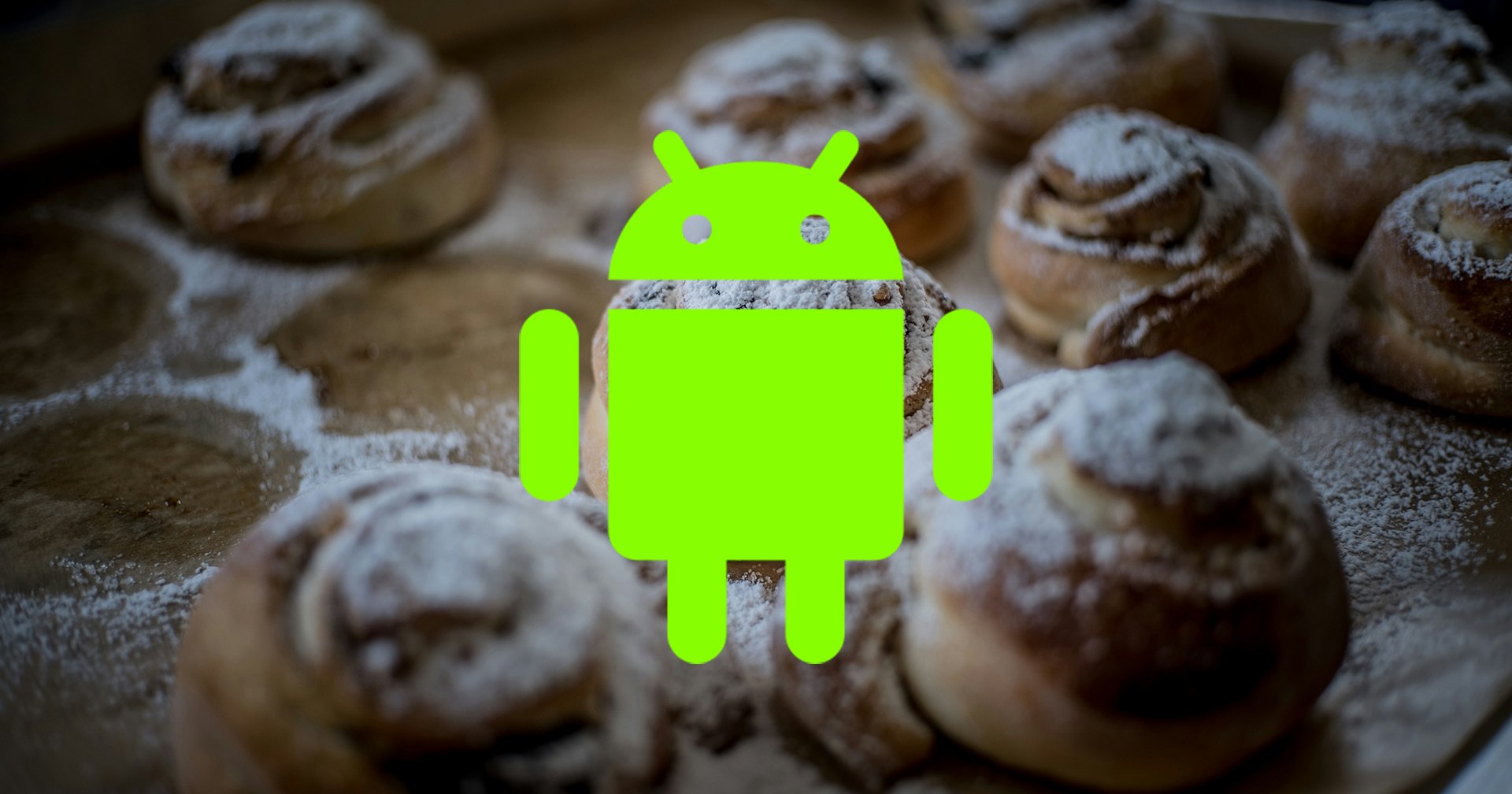 วงในรายงาน Android 17 ได้รับการพัฒนาภายใต้ชื่อเล่น ‘Cinnamon Bun’
