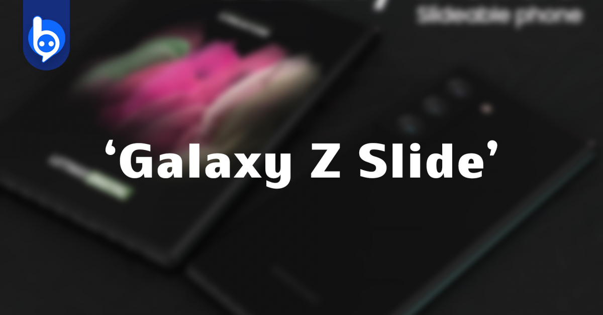 โผล่อีกรุ่น Samsung Galaxy Z Slide จดทะเบียนเครื่องหมายการค้าแล้ว - BT ...